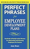 Perfect Phrases for Employee Development Plans (Perfect Phrases Series)