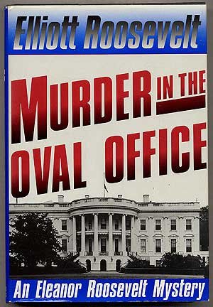 Murder In The Oval Office - An Eleanor Roosevel... B002R3M0HE Book Cover