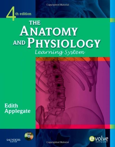 By Edith Applegate - The Anatomy and Physiology Learning System: 4th (fourth) Edition