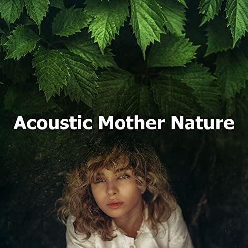 Amazon Music Goddess Of NatureのAcoustic Mother Nature Amazon.co.jp