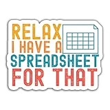 3 Pcs - Accounting Relax I Have A Spreadsheets for That Humor Funny Accountant Gift Sticker - Laptop...