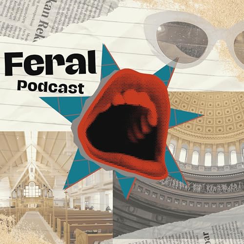 Page de couverture de Feral Podcast: Where Deconstruction Meets Dangerous Women