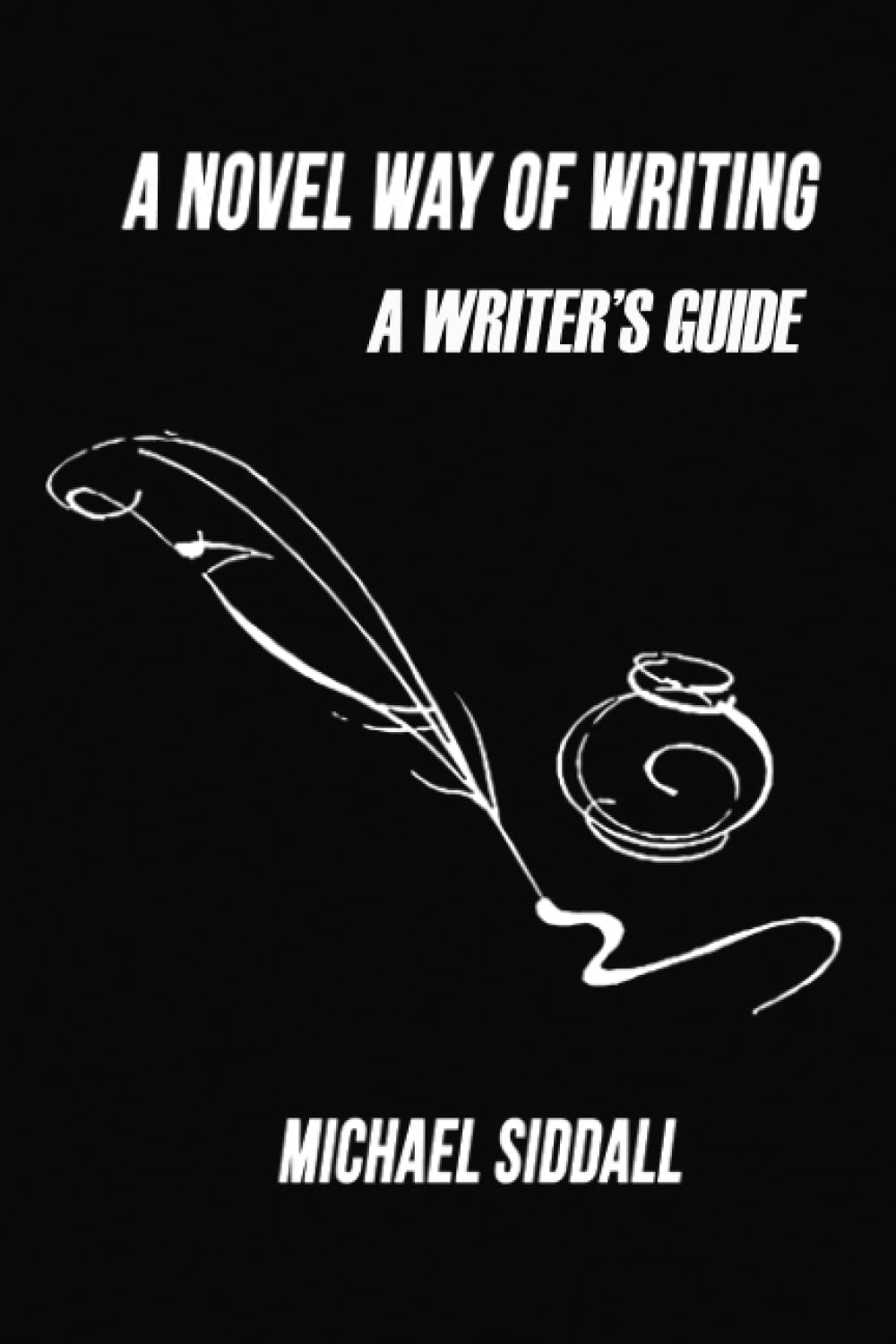 A NOVEL WAY OF WRITING.: THE WRITERS' GUIDE TO PUBLICATION.