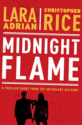 Midnight Flame (By: Christopher Rice,Lara Adrian)