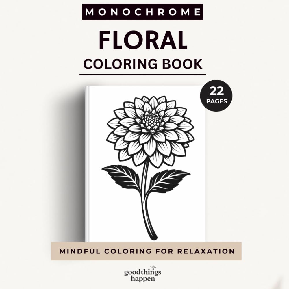 Monochrome Floral Coloring Book: A One Color Coloring Book for Teens and Adults – Relaxing Floral Designs for Mindful and Creative Coloring (Monochrome Coloring Collection)