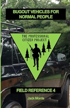 Paperback Bugout Vehicles for Normal People: Field Reference 4 (FR-4) Book
