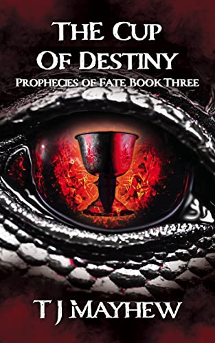 The Cup Of Destiny: An epic time travelling adventure in Ancient Britain (Prophecies of Fate Book 3)