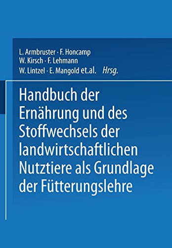Handbuch der Ernaehrung und des Stoffwechsels der Landwirtschaftlichen Nutztiere als Grundlagen der Fuetterungslehre: Stoffwechsel der Landwirtschaftlichen Nutztiere einschliesslich der Ernaehrung und des Stoffwechsels der Fische und Bienen Dritter Band