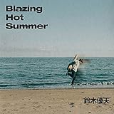 Blazing Hot Summer 歌詞