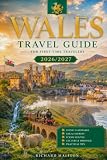 Wales Travel Guide for First-Time visitors 2026–2027: The Complete 2026–2027 Insider Handbook to Castles, Coastlines, Mountains & Authentic Welsh Culture – Practical Tips,Itineraries & Hidden Gems fo