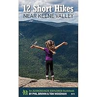 12 Short Hikes Near Keene Valley 0990309037 Book Cover