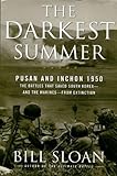 The Darkest Summer: Pusan and Inchon 1950: The Battles That Saved South Korea--and the Marines--from Extinction