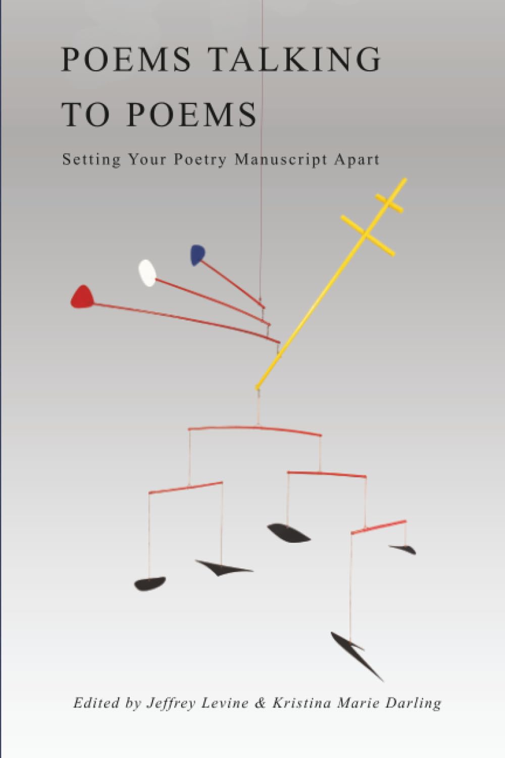 Poems Talking to Poems  Setting Your Poetry  by Jeffrey Levine PAPERBACK