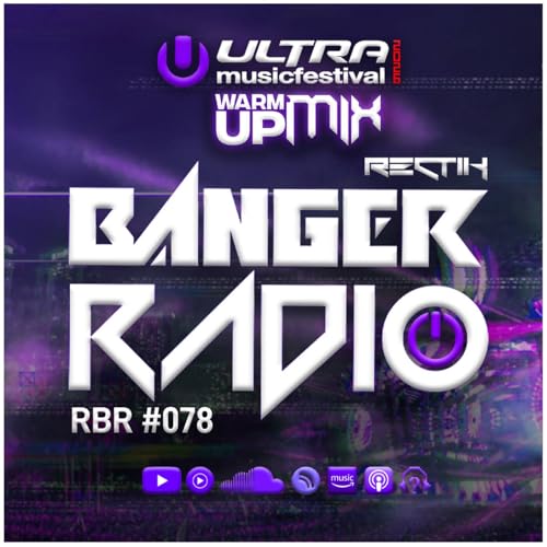 Banger Radio - Episode 78 - ULTRA MIAMI WARM UP MIX 2026
