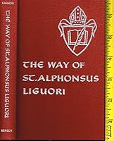 The Way of St. Alphonsus Liguori B0010YZAXC Book Cover