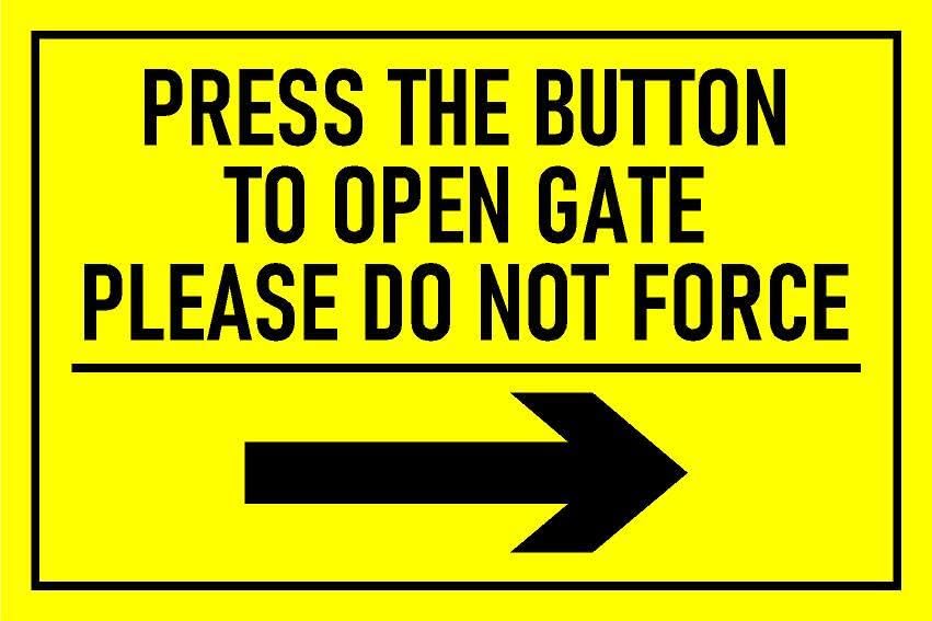 Press the button to open gate, please do not force, arrow pointing right sign - 1mm flexible Plastic sign (200mm x 150mm)