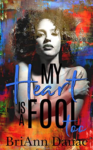 My Heart Is A Fool Too