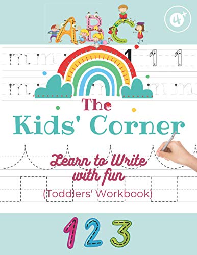 Learn to Write with Fun - The ABC Kids Corner Age 4 +: A Practical Workbook With Pen Control, Dotted Lines to Trace Both Letters and Shapes, Play Mazes and Word search and More