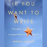 If You Want to Write: A Book about Art, Independence, and Spirit