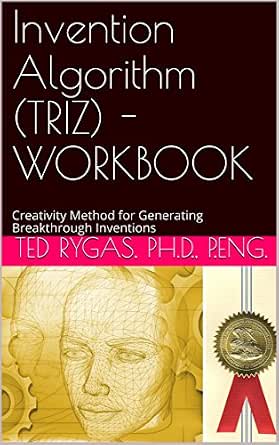 Invention Algorithm (TRIZ) - WORKBOOK: Creativity Method for Generating ...
