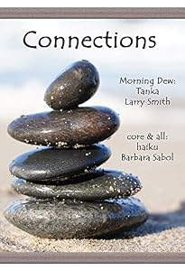 Connections: Morning Dew: Tanka and core & all, haiku (Bird Dog Publishing) (English Edition)