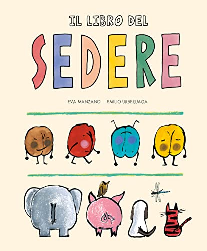 Il libro del sedere. Ediz. a color