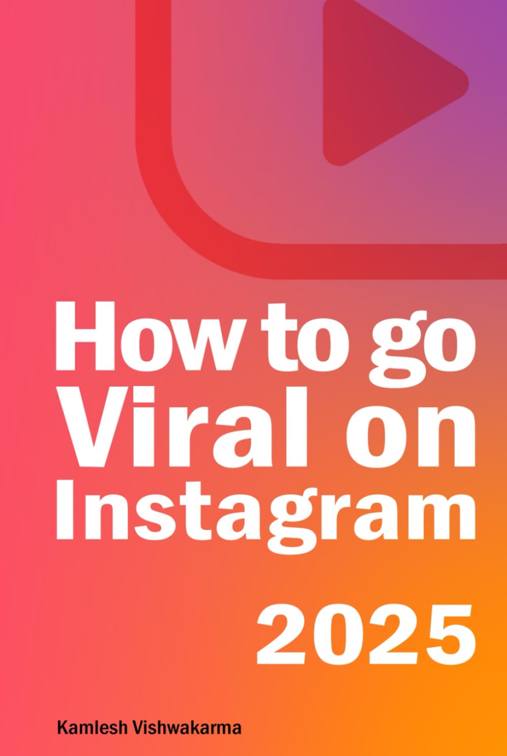 How To Go Viral On Instagram: This book is about influencer content creation, social & digital media marketing, advertising, brand building, business ... followers & SEO guide. (Social Media Mastery)