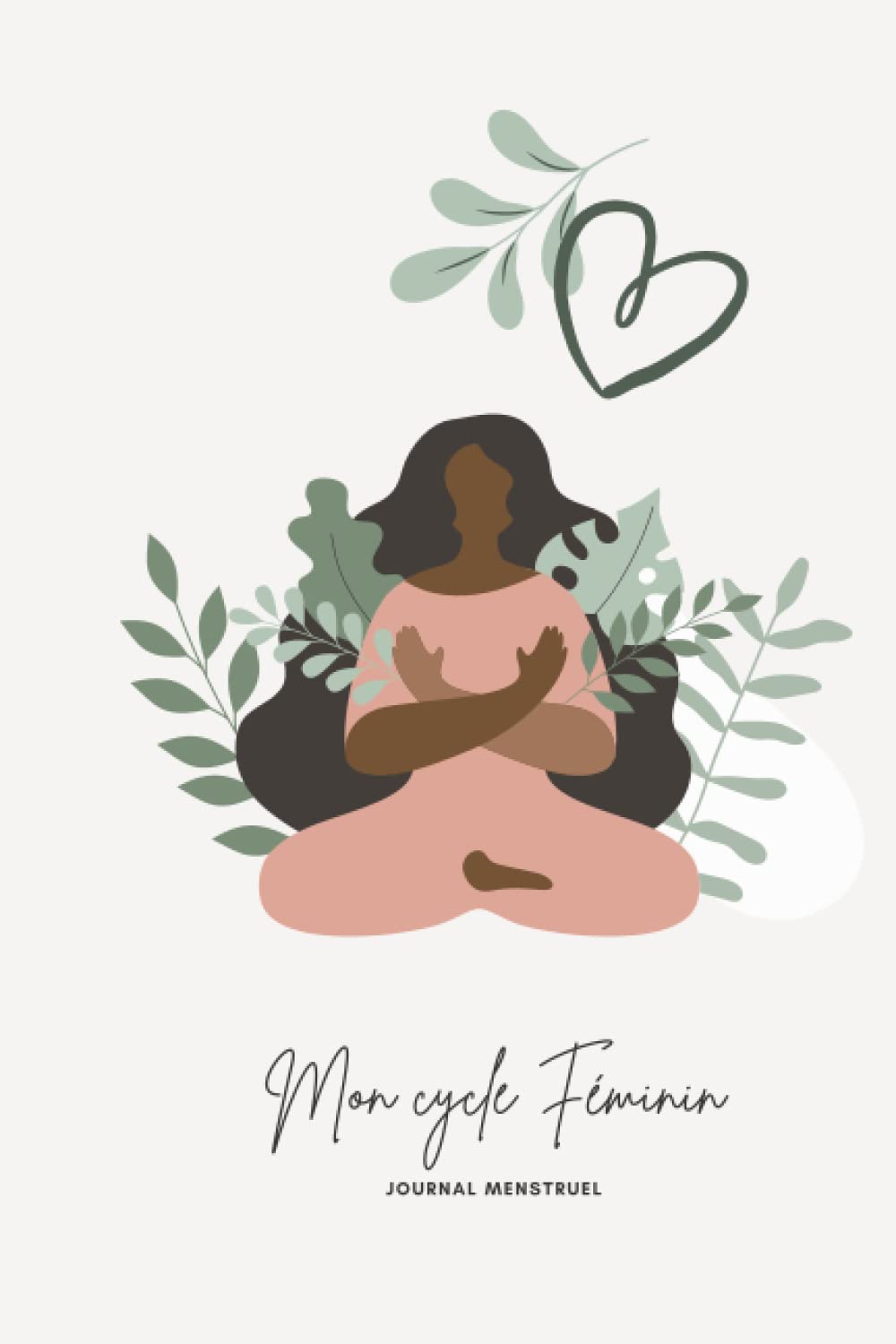 Mon cycle féminin: Journal menstruel (French Edition)