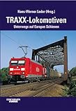 traxx-lokomotiven unterwegs auf europas schienen  TRAXX-Lokomotiven: Unterwegs auf Europas Schienen