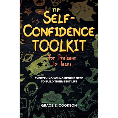 The Self-Confidence Toolkit for Preteens to Teens Audiobook By Grace E. Cookson cover art
