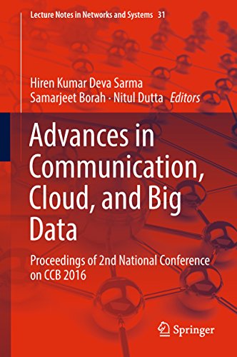 Advances in Communication, Cloud, and Big Data: Proceedings of 2nd National Conference on CCB 2016 (Lecture Notes in Networks and Systems Book 31)
