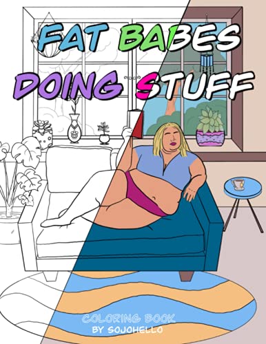 Fat Babes Doing Things: A Coloring Book (Fat Babes Doing Things: Coloring Book Series)