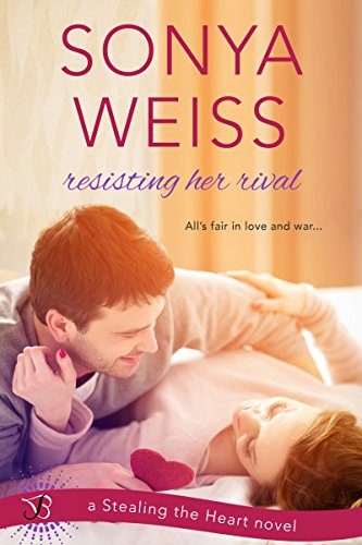 resisting her rival sonya weiss - Resisting Her Rival (Stealing the Heart Book 2)