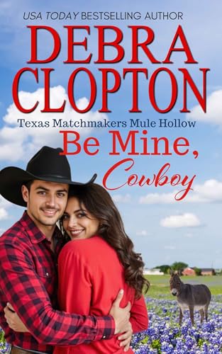 BE MINE, COWBOY : Sweet Clean Wholesome Christian romance (Texas Matchmakers Book 5)