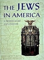 Jews In America a Treasury of Art and Literature 0883639602 Book Cover