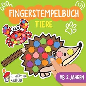 Fingerstempelbuch Ab 2 Jahren: Tiere – Fingerstempeln, Malen und Basteln! – Das große Fingerstempel Buch für Kinder…