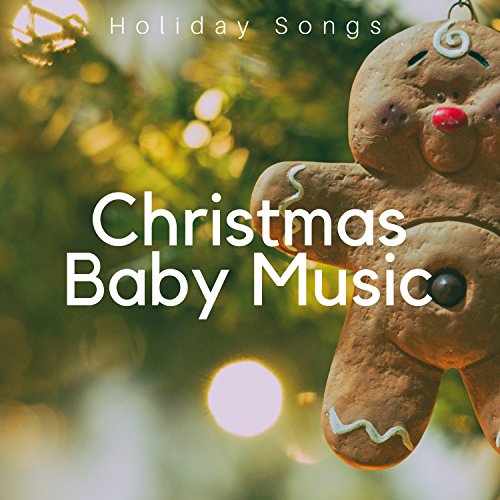 Christmas Baby Music Holiday Songs to Please Kids and Wish an Happy