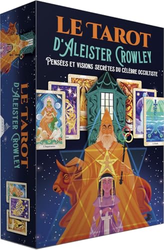 Le tarot d'Aleister Crowley: Pensées et visions secrètes du célèbre occultiste