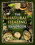 The Natural Healing Handbook: 1,000+ Powerful Head-to-Toe Herbal Remedies (Apothecary Books)