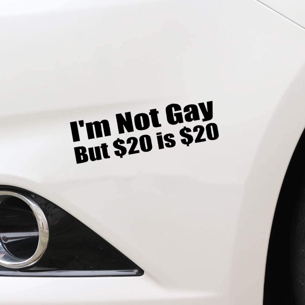 UUSticker 8x2.5Inch I'm Not Gay, But $20 is $20 Funny Decal Vinyl Sticker Cars Trucks Vans Walls Laptop Black
