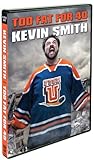 Kevin Smith: Too Fat For 40