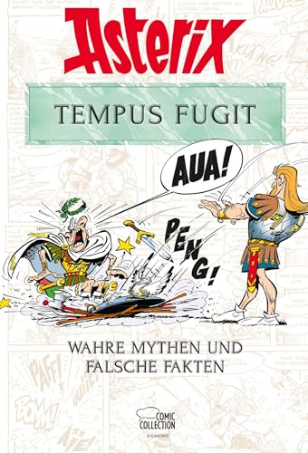 Asterix - Tempus Fugit: Wahre Mythen und falsche Fakten