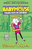 School-Tripped (Babymouse Tales from the Locker)