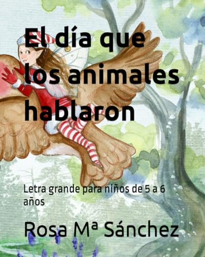 El día que los animales hablaron: una aventura magica en el mundo de los animales (LECTURA PARA NIÑOS) (Spanish Edition)
