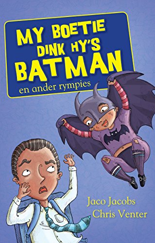 My boetie dink hy is Batman (Afrikaans Edition)