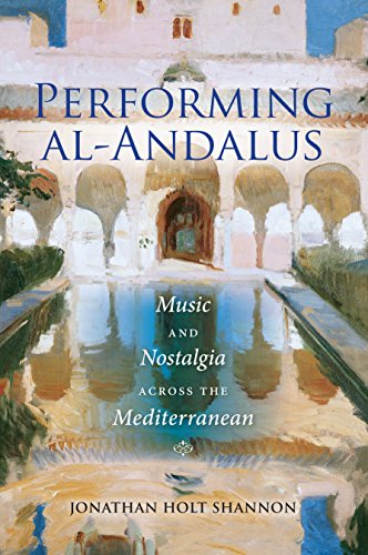 Performing al-Andalus: Music and Nostalgia across the Mediterranean (Public Cultures of the Middle East and North Africa) (English Edition)