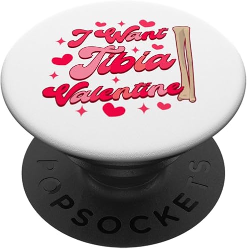Ortho Nurse Orthopedic Valentines Day I Want Tibia Valentine PopSockets Standard PopGrip