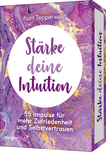 Stärke deine Intuition: 55 Impulse für mehr Zufriedenheit und Selbstvertrauen