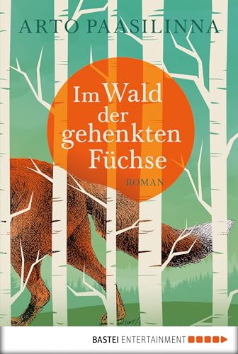 Im Wald der gehenkten Füchse: Roman (German Edition)