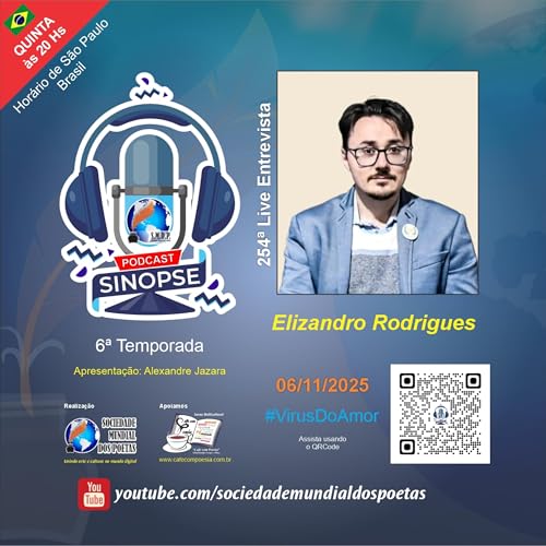 #254 Ed. Elizandro Rodrigues no #SINOPSE em 06.11.2025 - 6&ordf; Temporada #V&iacute;rusDoAmor